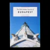 The 500 Hidden Secrets Of Budapest